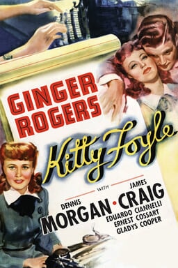 Kitty Foyle - Ginger Rogers, Dennis Morgan, James Craig, Eduardo Ciannelli, Ernest Cossart, Gladys Cooper