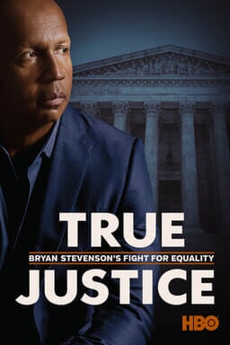True Justice: Bryan Stevenson's Fight for Equality - Bryan on the front in blue suit with courthouse